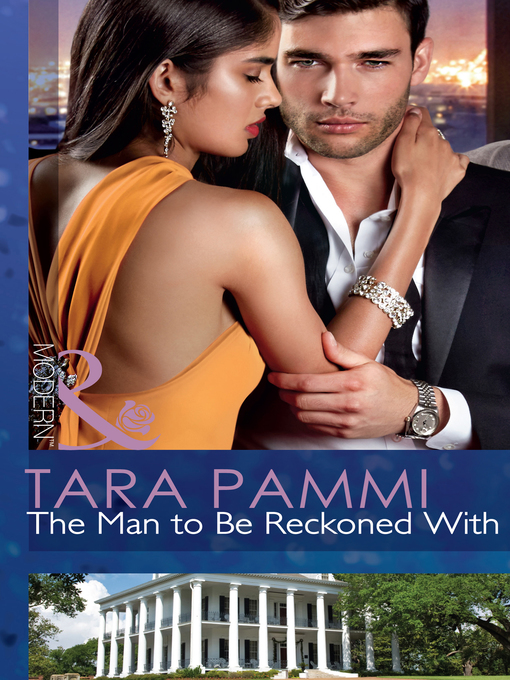 Title details for The Man to Be Reckoned With by Tara Pammi - Available